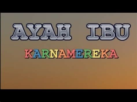 AYAH IBU KARNAMEREKA Lyrics Video YouTube