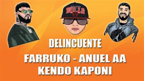 Farruko Anuel Aa Delincuente Letra Facu Lyrics Ft Kendo Kaponi