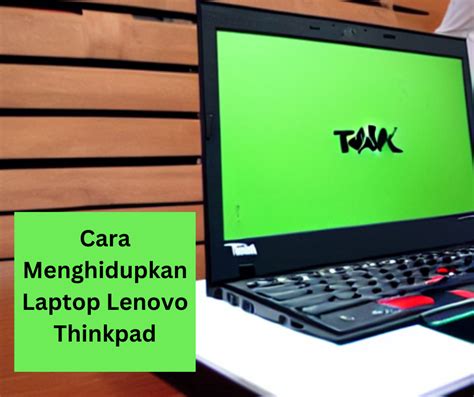 Cara Menghidupkan Laptop Lenovo Thinkpad Detiker