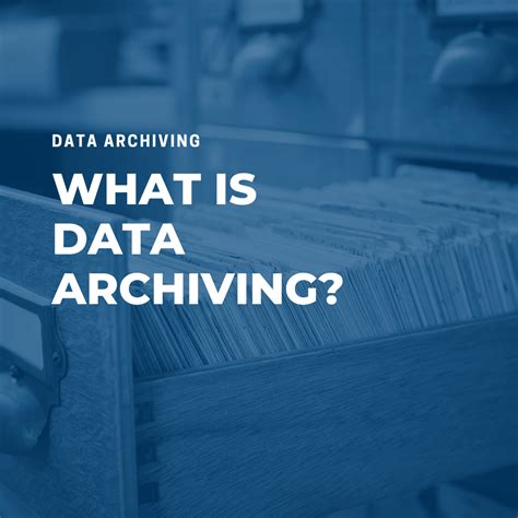 What Is Data Archiving And Why Is It Important WellData