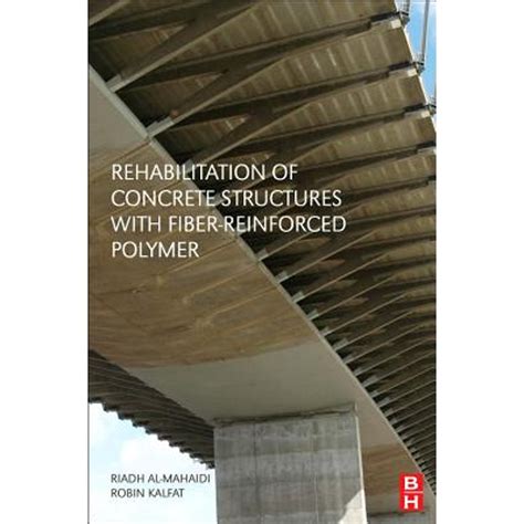 Rehabilitation Of Concrete Structures With Fiber Reinforced Polymer Paperback