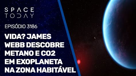 Vida James Webb Descobre Metano E Co Em Exoplaneta Na Zona Habita Vel