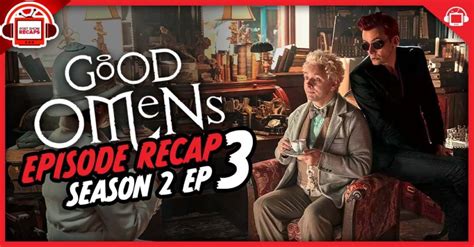 Good Omens Season 2 Episode 3 Recap, ‘I Know Where I'm Going’