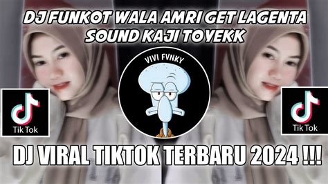 Dj Funkot Wala Amri Get Lagenta Sound Kaji Toyek Dj Viral Tiktok