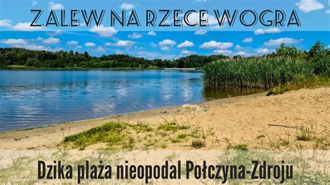 Plaża nad zalewem na rzece Wogra Pojezierze Drawskie YouTube