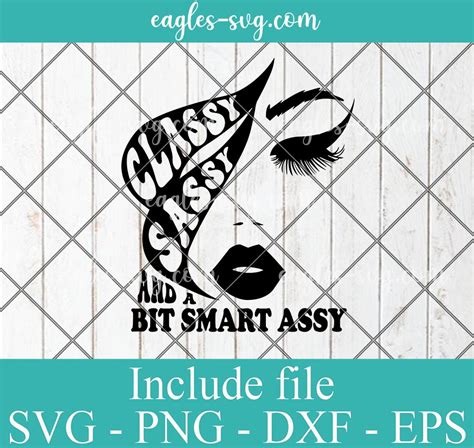 Classy Sassy And A Bit Smart Assy Svg Cut Files For Cricut And Silhouette Png Digital File