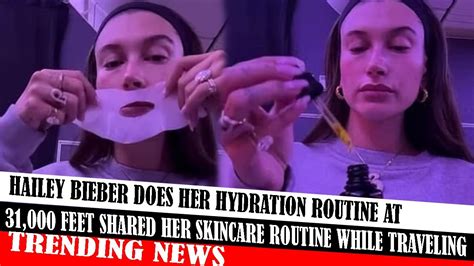 Hailey Bieber Does Her Hydration Routine At 31 000 Feet Shared Her