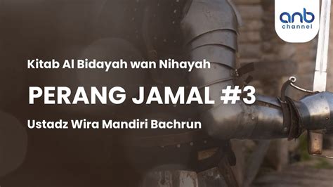 Perang Jamal 3 Ustadz Wira Mandiri Bachrun YouTube