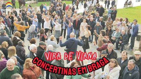 Vira De Viana Concertinas Em Braga Youtube