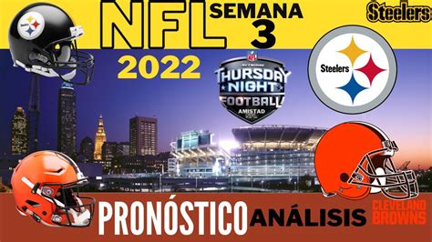 Pron Stico Y An Lisis Cleveland Browns Vs Pittsburgh Steelers Nfl