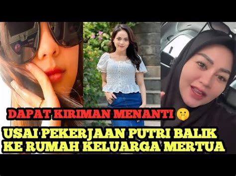 Putri Balik Ke Dondang Kado Menanti Di Rumah Mertua Youtube