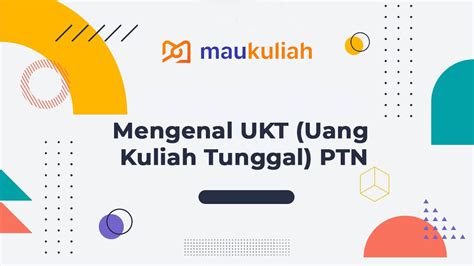 UKT Adalah Pengertian Manfaat Dan Cara Penentuannya Kemalbalik