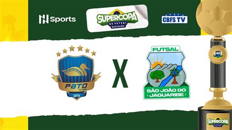 Supercopa Masculina de Futsal 2024 Pato x São João do Jaguaribe YouTube