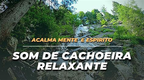 Som De Cachoeira Relaxante Som Relaxante De Agua Corrente Youtube