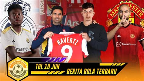 Berita Bola Terbaru Arsenal Bajak Havertz Davies Gabung Real