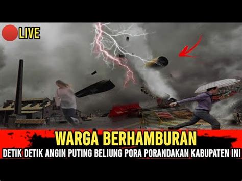 ANGIN KENCANG HARI INI Lenyap PUTING BELIUNG MENGAMUK PORA