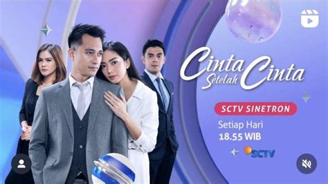 Jadwal Dan Sinopsis Sinetron Cinta Setelah Cinta SCTV 10 Februari 2023