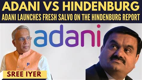 Adani Vs Hindenburg I Adani Launches Fresh Salvo On The Hindenburg