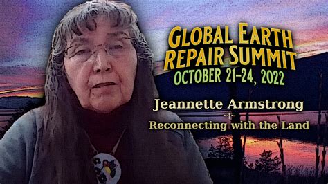 Reconnecting With The Land Wisdom From Jeannette Armstrong Of The