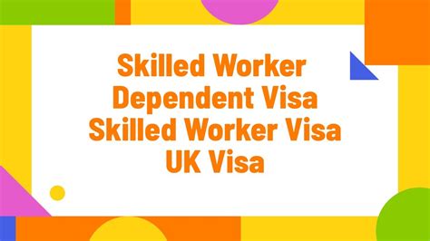 Information On Skilled Worker Dependent Visa Uk Visa Skilled Worker