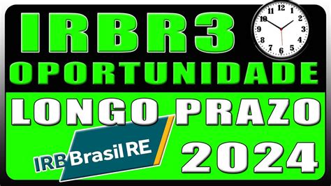 Irbr Oportunidade De Longo Prazo Irb Irbr Domb Dividendos