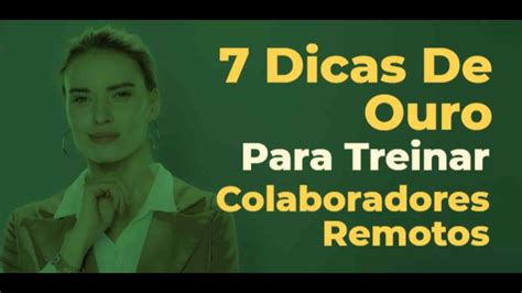 7 Dicas De Ouro Para Treinar Colaboradores Remotos YouTube