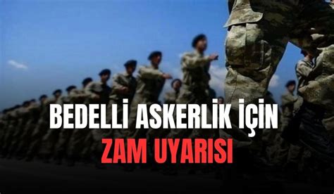 Bedelli Askerlik In Zam Uyar S Gazete Gebze