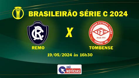 Remo X Tombense 19 05 2024 Brasileirão Série C Horário Onde