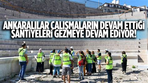 ABB nin miras şantiye gezisi devam ediyor Haber Son dakika haber