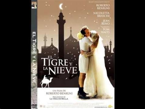 Soundtrack De La Pelicula El Tigre Y La Nieve YouTube