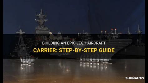 Building An Epic Lego Aircraft Carrier Step By Step Guide ShunAuto