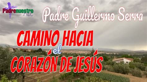 Actualizar Imagen Camino Hacia El Corazon De Jesus Padre Guillermo