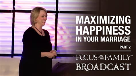 Maximizing The Happiness In Your Marriage Part 2 Shaunti Feldhahn