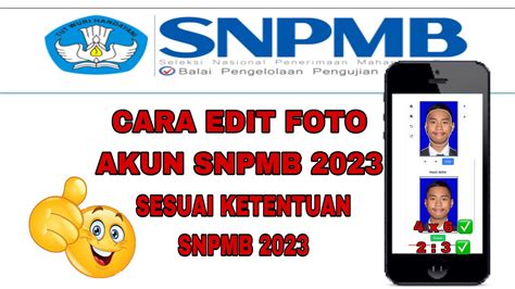 Cara Edit Foto Akun Snpmb Sesuai Ketentuan Youtube