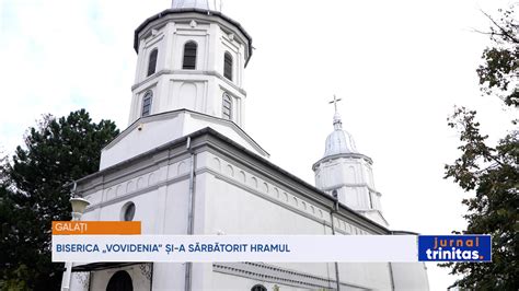 Biserica Vovidenia din Galați și a sărbătorit hramul TRINITAS TV