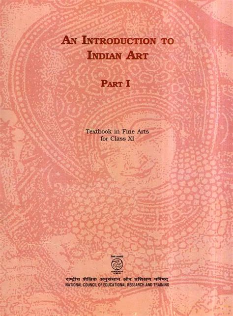 An Introduction To Indian Art Textbook In Fine Arts For Class Xi And