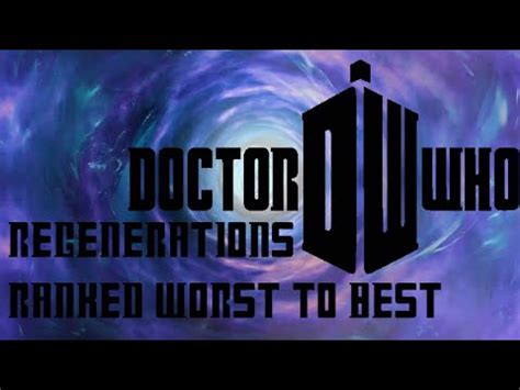 Doctor Who Regenerations Worst To Best Youtube