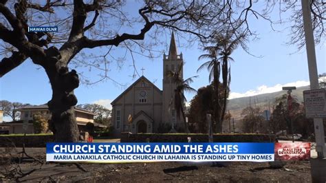 Maria Lanakila Catholic Church In Lahaina Standing Amid The Ashes YouTube