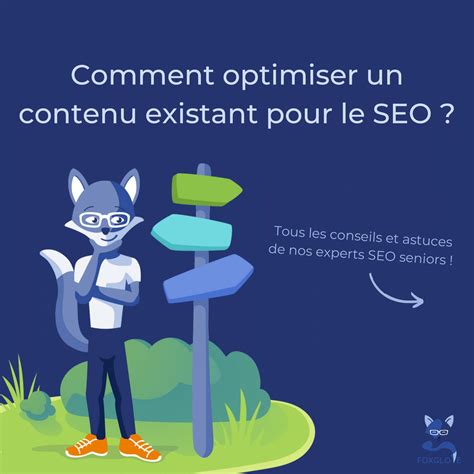 Contenus Existants Comment Les Optimiser Pour Le Seo Foxglove