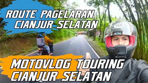 Motovlog Touring Perjalanan Tanggeng Pagelaran Cianjur Selatan Vlog