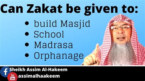 Can Zakat Be Given To Build A Masjid School Madrasa And Orphanage Sheikh Assim Al Hakeem