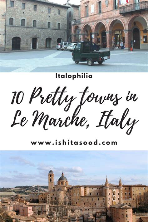 10 Most Beautiful Places In Le Marche Italy Italophilia Italy