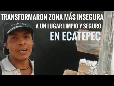 No Creer S Lo Que Paso Zona M S Insegura Y Peligrosa De Ecatepec Se