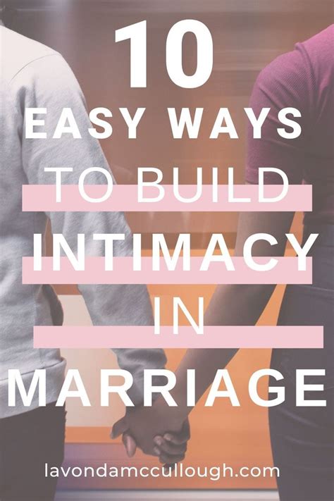 10 Easy Ways To Build Intimacy In Your Marriage Intimacy In Marriage Marriage Advice