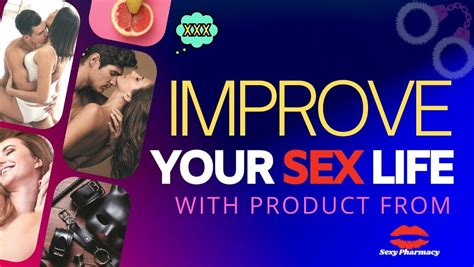 Improve Your Sex Life With Products From Sexy Pharmacy Sexypharmacy