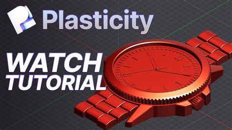 Plasticity D Watch Modeling Tutorial Amazing Cad Program For D