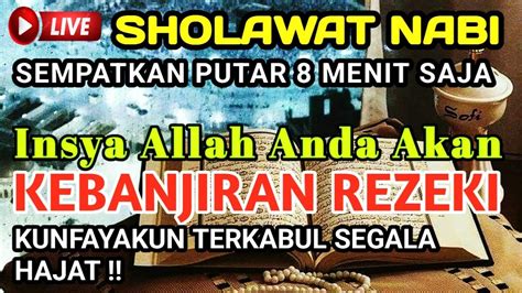 CUKUP 8 MENIT SAJA ANDA AKAN KEBANJIRAN UANG Sholawat Penarik Rezeki