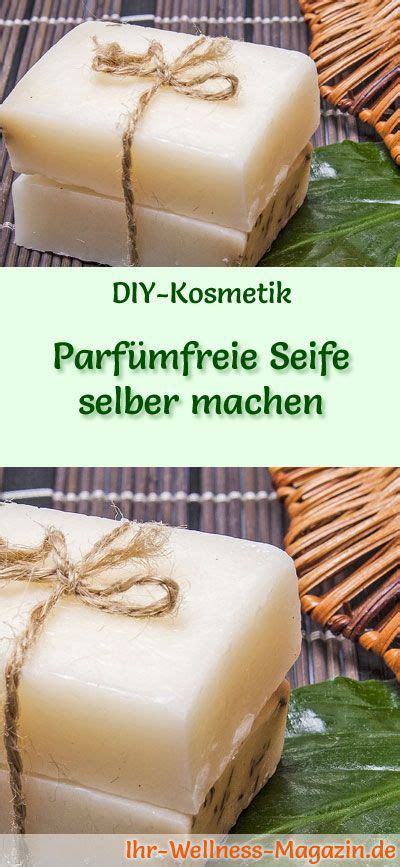 Seife herstellen Seifen Rezept Parfümfreie Seife selber herstellen