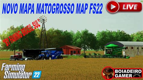 Apresentando Mods Fs22 MAPA MATOGROSSO MAP FS22 PARA PC MAC