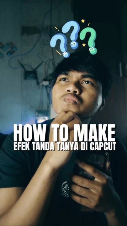 Cara Bikin Efek Tanda Tanya Di Capcut Capcut Editingtutorial Youtube